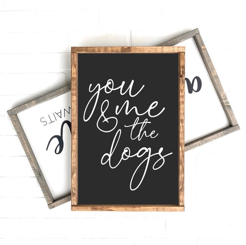 You Me & the Dogs | 12x18 | 18x24 | 24x36