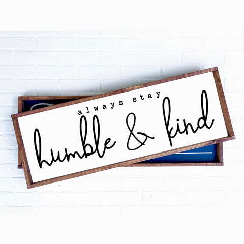 Always Stay Humble and Kind | 12x36