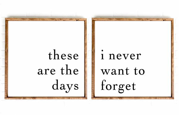 These Are the Days | Sign Set | 12x12 | 24x24