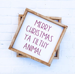 STOCK SALE Merry Christmas Ya Filthy Animal | 12x12