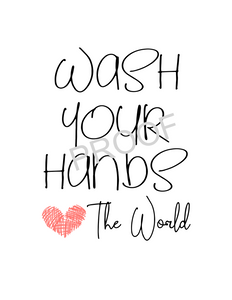 Wash Your Hands Love The World - Digital Download